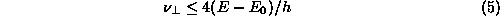 \nu_\perp \leq 4(E-E_0)/h (5)